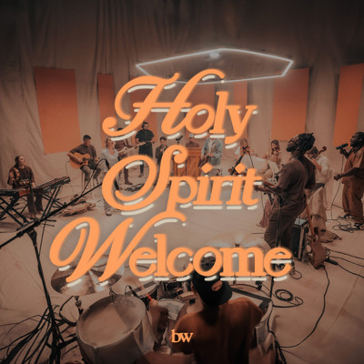 シングル/Holy Spirit Welcome (Reimagined) feat.Joseph O'Brien/Bridge Worship