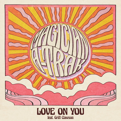 Love On You feat.Griff Clawson/The Magician／A-Trak