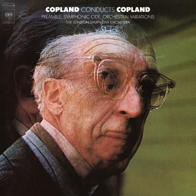 アルバム/Copland Conducts Copland: Symphonic Ode & Preamble for a Solemn Orchestra & Orchestral Variations/Aaron Copland