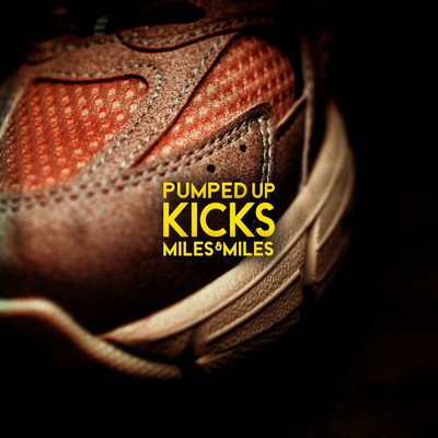 Pumped Up Kicks/Miles & Miles
