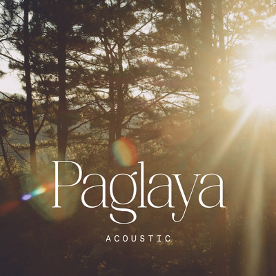 シングル/Paglaya (Acoustic)/Here+Now