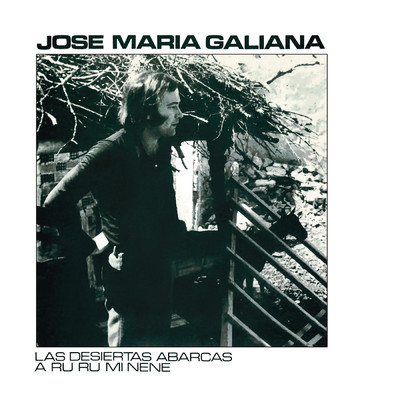 アルバム/Las Desiertas Abarcas ／ A Ru, Ru, Mi Nene (Remasterizado 2024)/Jose Maria Galiana