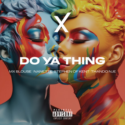 Do Ya Thing (Explicit) feat.Stephen of Kent/Mx Blouse／Nanette／Thando Nje