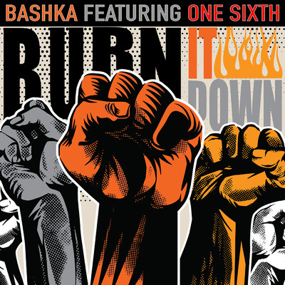 Burn It Down feat.One Sixth/Bashka