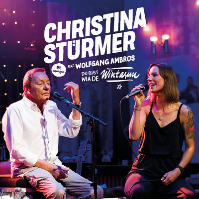 Du bist wia de Wintasun (MTV Unplugged) feat.Wolfgang Ambros/Christina Sturmer
