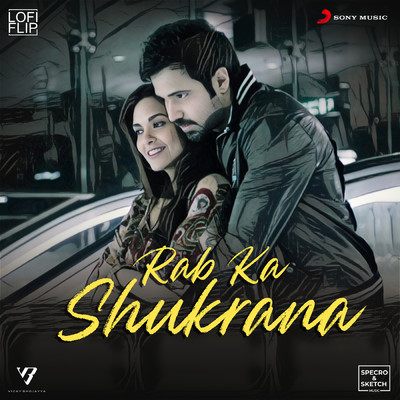 Rab Ka Shukrana (Lofi Flip)/SPECRO／SKETCH／Dj Vicky Belgaum／Pritam／Mohit Chauhan