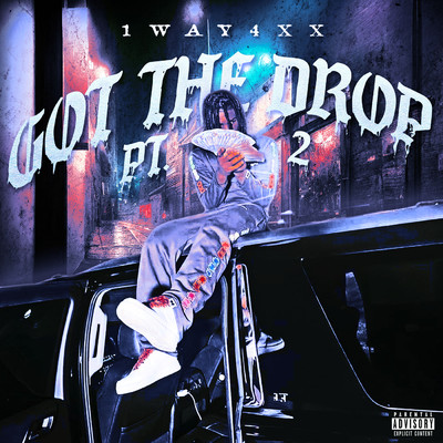 シングル/Got The Drop Pt. 2 (Explicit)/1Way4xx