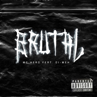 Brutal (Explicit) feat.Di-Meh/Mc Hero