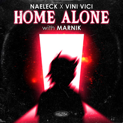 Home Alone (Extended Mix) with Marnik/Naeleck／Vini Vici