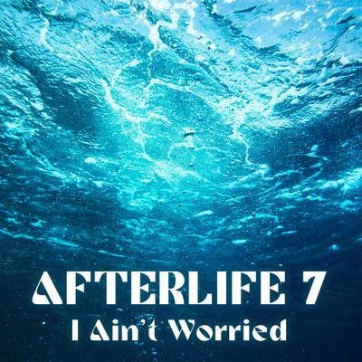 アルバム/I Ain't Worried/Afterlife 7