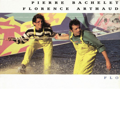 Flo (Edit)/Pierre Bachelet／Florence Arthaud