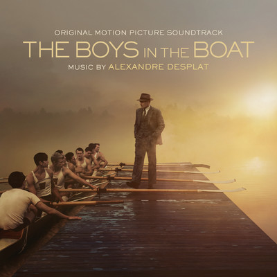 アルバム/The Boys in the Boat (Original Motion Picture Soundtrack)/Alexandre Desplat