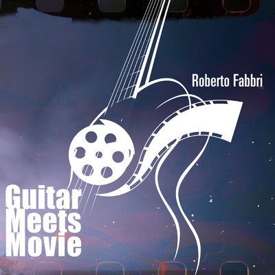 Guitar Meets Movie/Roberto Fabbri