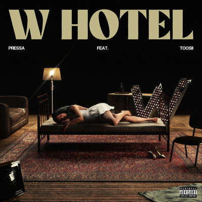シングル/W Hotel (Explicit) feat.Toosii/Pressa