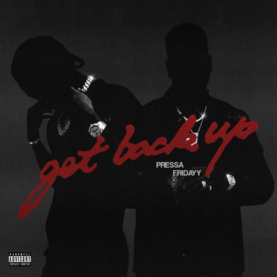 Get Back Up (Explicit) feat.Fridayy/Pressa