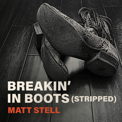 シングル/Breakin' in Boots (Stripped)/Matt Stell