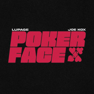 Poker Face/Lupage／Joe Kox