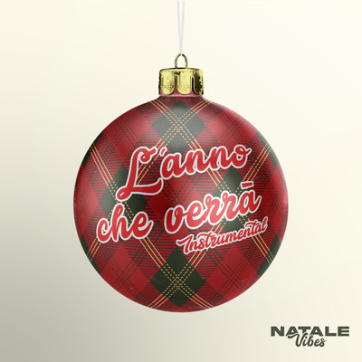 L'Anno Che Verra (Instrumental)/Natale Vibes