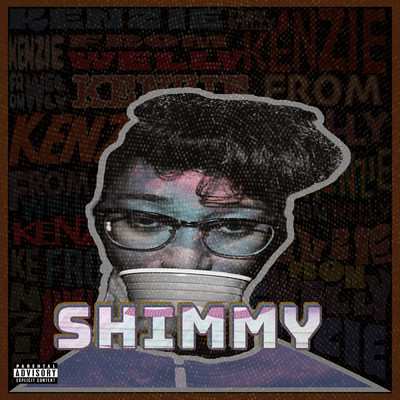 Shimmy (Explicit)/Kenzie from Welly