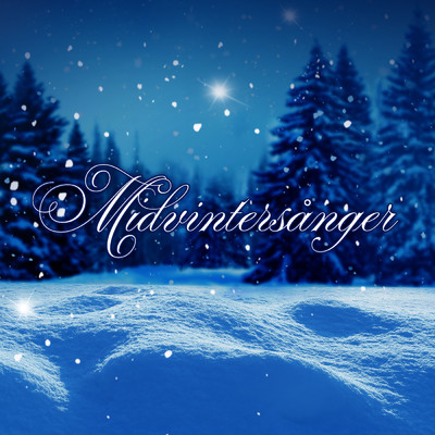 Julmusik - Ljusen i midvinternatten - Midvintersanger/SNOFALL