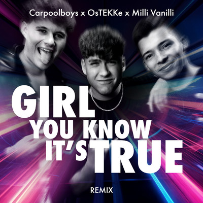 Girl You Know It's True (Remix)/Carpoolboys／OsTEKKe／Milli Vanilli