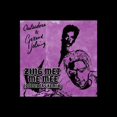 シングル/Zing Met Me Mee (Outsiders Remix)/Outsiders