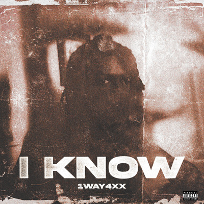 シングル/I Know (Explicit)/1Way4xx
