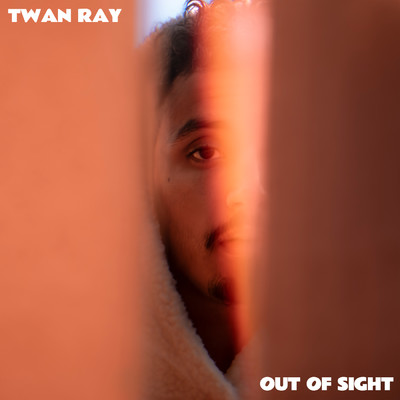 Out Of Sight/Twan Ray