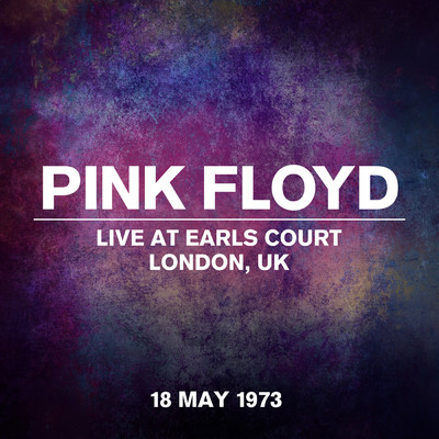Live at Earls Court, London, UK - 18 May 1973/Pink Floyd
