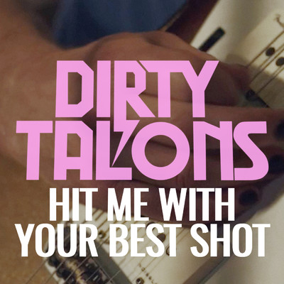 シングル/Hit Me With Your Best Shot (Live at Triebwerk)/Dirty Talons