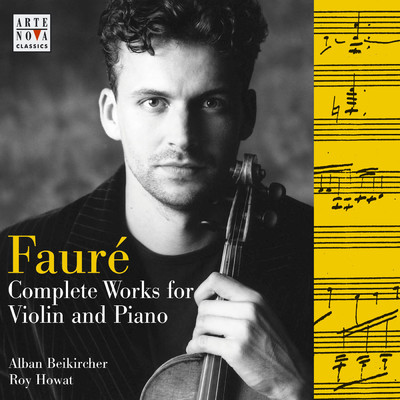 Faure: Complete Works For Violin & Piano/Alban Beikircher／Roy Howat