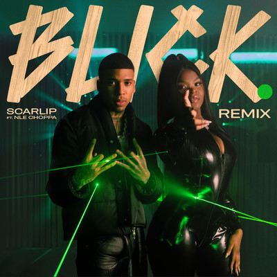 Blick (Remix) (Explicit) feat.NLE Choppa/ScarLip