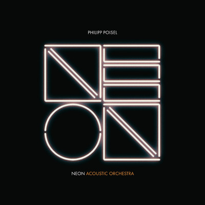 アルバム/Neon Acoustic Orchestra/Philipp Poisel
