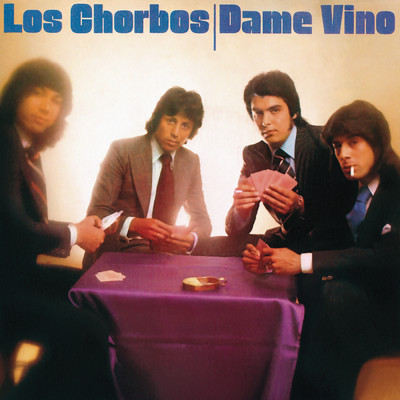アルバム/Dame Vino ／ Quiere Volar (Remasterizado 2024)/Los Chorbos