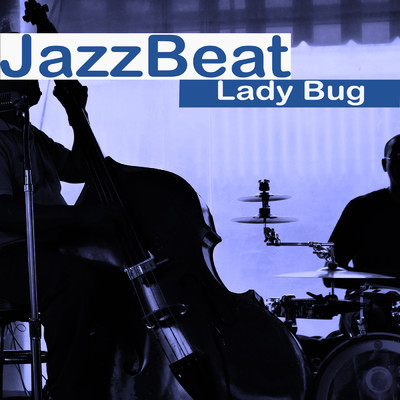 アルバム/Lady Bug/JazzBeat
