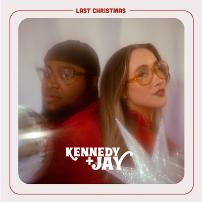 シングル/Last Christmas/Kennedy + Jay