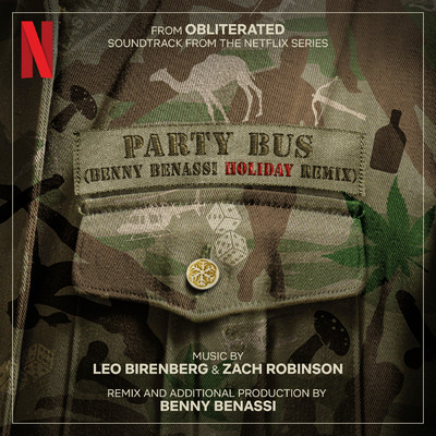 シングル/Party Bus (Benny Benassi Holiday Remix) [From ”Obliterated” Soundtrack from the Netflix Series]/Leo Birenberg & Zach Robinson
