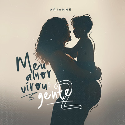 シングル/Meu Amor Virou Gente 2/Arianne
