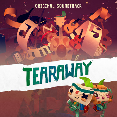 Tearaway (Original Game Soundtrack - Bonus Edition)/Kenneth C M Young／Brian d'Oliveira