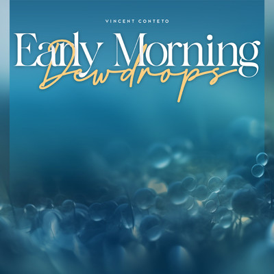 アルバム/Early Morning Dewdrops/Vincent Conteto