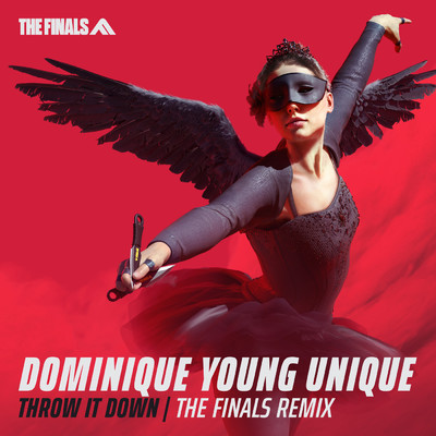 Throw It Down (The Finals Remix)/Dominique Young Unique