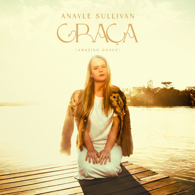 シングル/Graca (Amazing Grace)/Anayle Sullivan