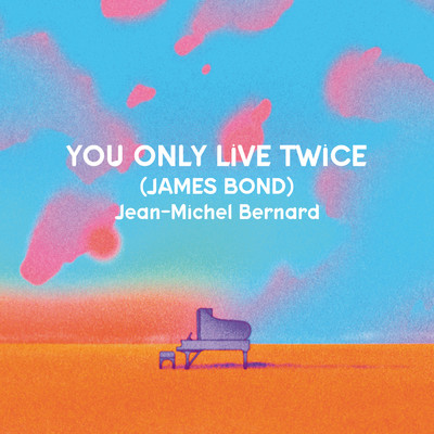 You Only Live Twice (from ”You Only Live Twice” (James Bond))/Jean-Michel Bernard