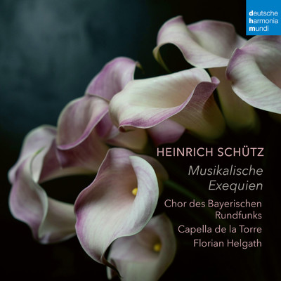 Heinrich Schutz: Musikalische Exequien/Capella de la Torre／Chor des Bayerischen Rundfunks／Florian Helgath