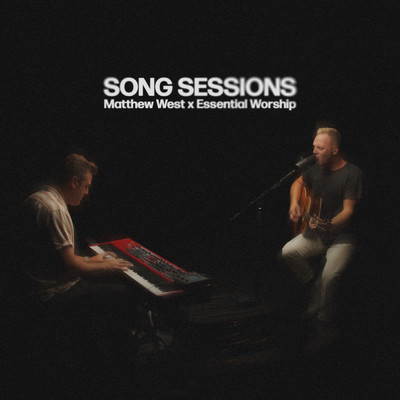 Matthew West Song Sessions/Matthew West／Essential Worship