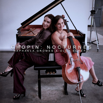 シングル/Nocturnes, Op. 15: II. Larghetto (Arr. for Cello & Piano by Julian Riem)/Olga Scheps／Raphaela Gromes
