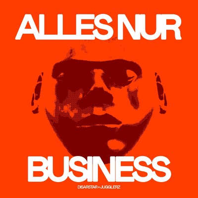 シングル/Alles nur Business (Explicit)/Disarstar／Jugglerz