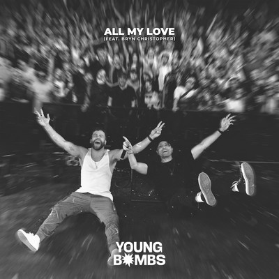 All My Love (feat. Bryn Christopher)/Young Bombs／Bryn Christopher