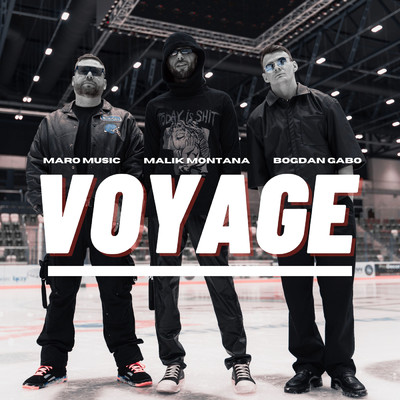 Voyage/Maro Music／Bogdan Gabo／Malik Montana