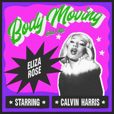 Body Moving (Club Mix)/Eliza Rose／Calvin Harris
